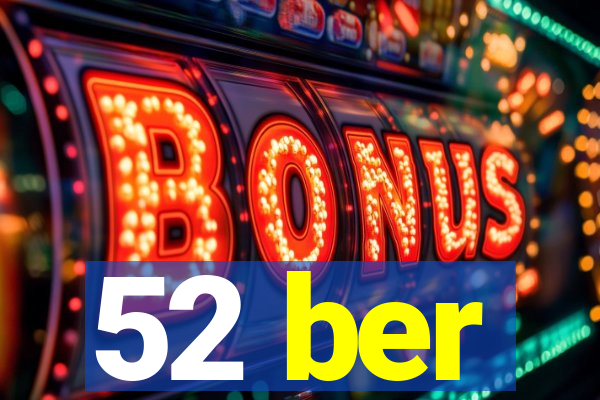 52 ber